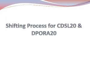 Shifting Process for CDSL 20 DPORA 20 1