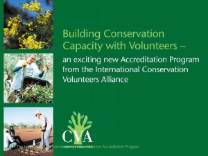 The International Conservation Volunteers Alliance Accreditation Program Conservation