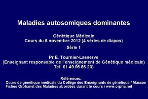 Maladies autosomiques dominantes Gntique Mdicale Cours du 6