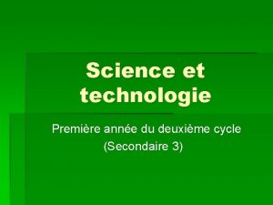 Science et technologie Premire anne du deuxime cycle