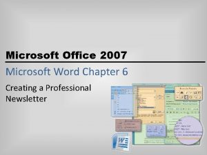 Microsoft Office 2007 Microsoft Word Chapter 6 Creating