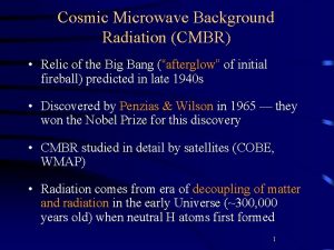 Cosmic Microwave Background Radiation CMBR Relic of the