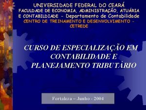 UNIVERSIDADE FEDERAL DO CEAR FACULDADE DE ECONOMIA ADMINISTRAO