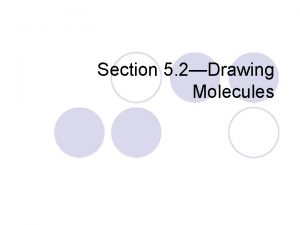 Section 5 2Drawing Molecules Drawing Molecules on Paper