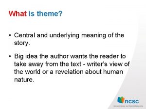 What is theme Central and underlying meaning of