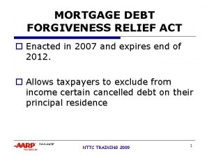 MORTGAGE DEBT FORGIVENESS RELIEF ACT o Enacted in