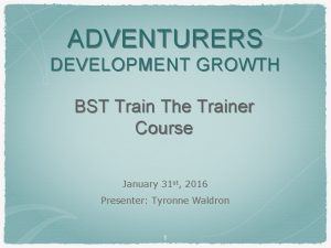 ADVENTURERS DEVELOPMENT GROWTH BST Train The Trainer Course