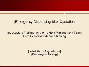 Emergency Dispensing Site Operation Introductory Training for the