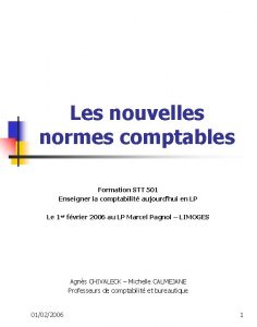 Les nouvelles normes comptables Formation STT 501 Enseigner