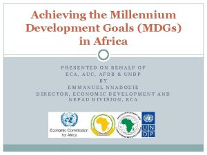 Achieving the Millennium Development Goals MDGs in Africa