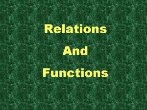 Relations And Functions A relation is a set