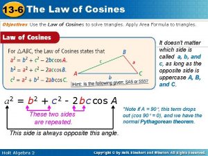 13 6 The Law of Cosines Objectives Use