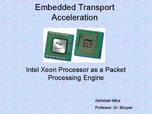 Embedded Transport Acceleration Intel Xeon Processor as a