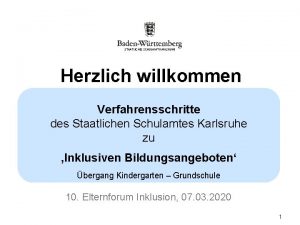 STAATLICHES SCHULAMT KARLSRUHE Herzlich willkommen Verfahrensschritte des Staatlichen