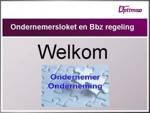 Ondernemersloket en Bbz regeling Welkom Voorstellen Nicole Peeters