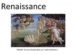 Renaissance Rebirth of GrecoRoman Ideas Art and Architecture