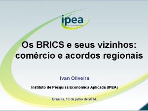 Os BRICS e seus vizinhos comrcio e acordos