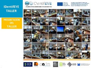 IDentif EYE TALLER PRESENTACIN DEL TALLER This project