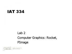 IAT 334 Lab 2 Computer Graphics Rocket PImage