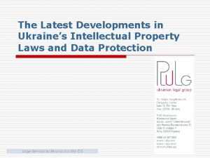 The Latest Developments in Ukraines Intellectual Property Laws
