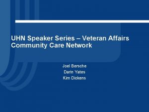 UHN Speaker Series Veteran Affairs Community Care Network