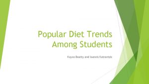 Popular Diet Trends Among Students Kayce Beatty and