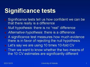 Significance tests n n n Significance tests tell