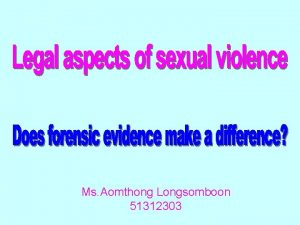 Ms Aomthong Longsomboon 51312303 Introduction The sexual assaults