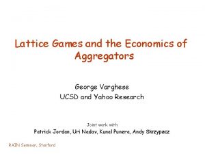 Lattice Games and the Economics of Aggregators George