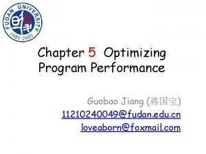 Chapter 5 Optimizing Program Performance Guobao Jiang 11210240049fudan