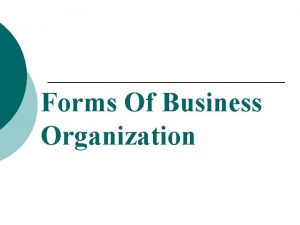 Forms Of Business Organization Basic Forms of Ownership