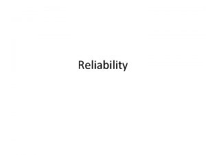 Reliability Reliability meanings Everyday uses A reliable machine