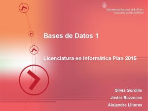 Bases de Datos 1 Licenciatura en Informtica Plan