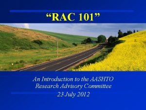 RAC 101 An Introduction to the AASHTO Research