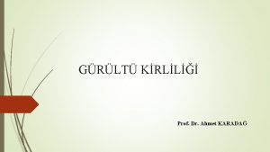 GRLT KRLL Prof Dr Ahmet KARADA Grlt Belirgin