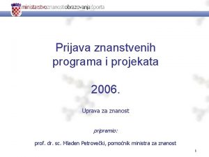 Prijava znanstvenih programa i projekata 2006 Uprava za