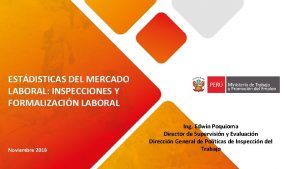 ESTDISTICAS DEL MERCADO LABORAL INSPECCIONES Y FORMALIZACIN LABORAL