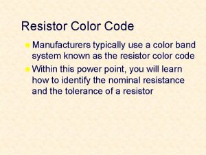 Resistor Color Code Manufacturers typically use a color