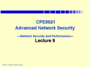 CPE 5021 Advanced Network Security Network Security and