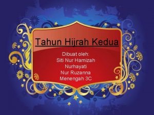 Tahun Hijrah Kedua Dibuat oleh Siti Nur Hamizah