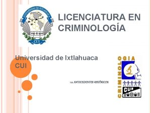 LICENCIATURA EN CRIMINOLOGA Universidad de Ixtlahuaca CUI 1