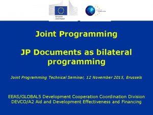 Joint Programming JP Documents as bilateral programming Joint