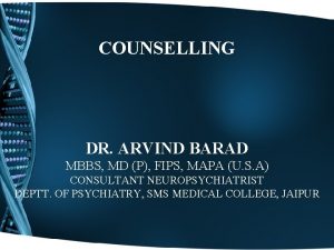 COUNSELLING DR ARVIND BARAD MBBS MD P FIPS