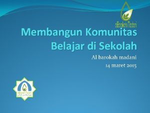 Membangun Komunitas Belajar di Sekolah Al barokah madani