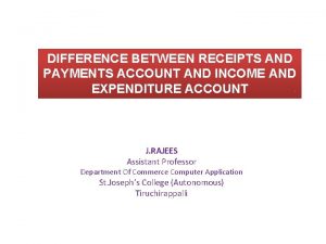 DIFFERENCE BETWEEN RECEIPTS AND PAYMENTS ACCOUNT AND INCOME