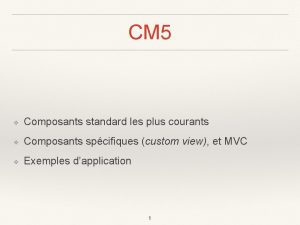 CM 5 Composants standard les plus courants Composants