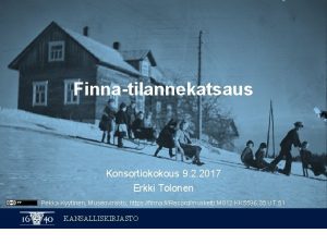 Finnatilannekatsaus Konsortiokokous 9 2 2017 Erkki Tolonen Pekka