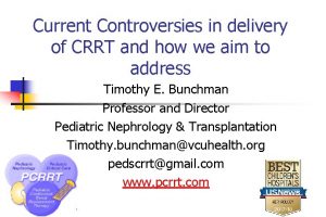 Current Controversies in delivery of CRRT and how