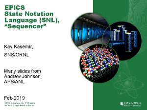 EPICS State Notation Language SNL Sequencer Kay Kasemir