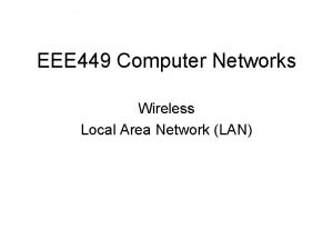 EEE 449 Computer Networks Wireless Local Area Network